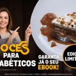 Sobremesa para Diabéticos e Colesterol Alto: Receitas Saudáveis Sem Açúcar e Sem Culpa